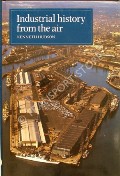 Industrial History from the Air  by HUDSON, Kenneth 